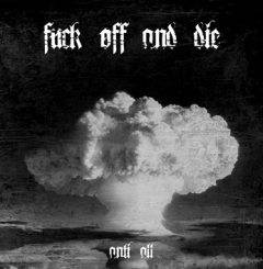 Fuck Off And Die : Anti All